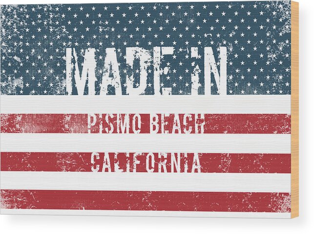 Pismo Beach Wood Print featuring the digital art Made in Pismo Beach, California #1 by Tinto Designs