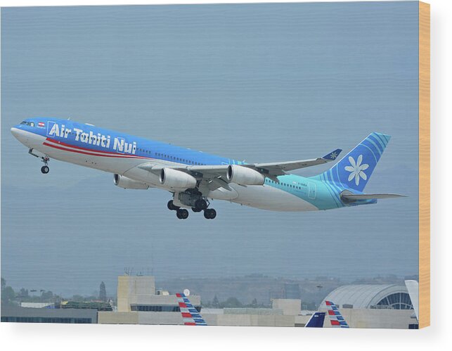 Airplane Wood Print featuring the photograph Air Tahiti Nui Airbus A340-313X F-OSEA Los Angeles International Airport May 3 2016 by Brian Lockett