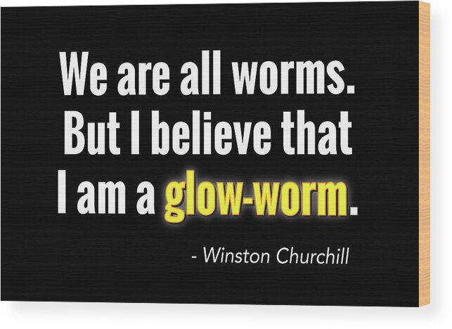 Quote Wood Print featuring the digital art Glow Worm by Greg Joens