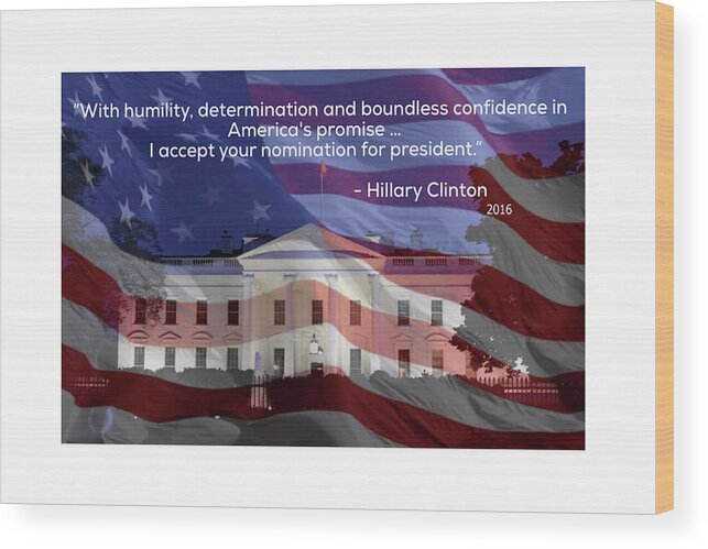 Hillary Clinton Wood Print featuring the photograph Hillary Clinton's Acceptance Speech by Jackson Pearson