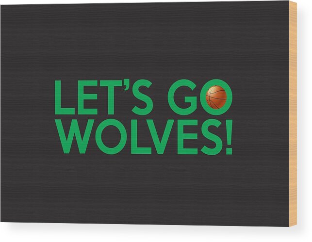 Minnesota Timberwolves Wood Print featuring the painting Let's Go Wolves by Florian Rodarte