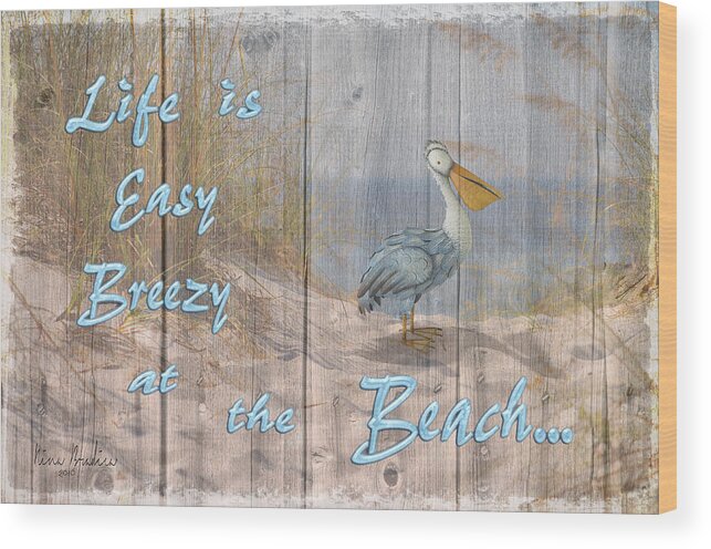 Beach Wood Print featuring the digital art Life is Easy Breezy at the Beach by Nina Bradica