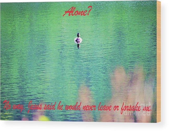 Christian Wood Print featuring the photograph Never Alone by Merle Grenz