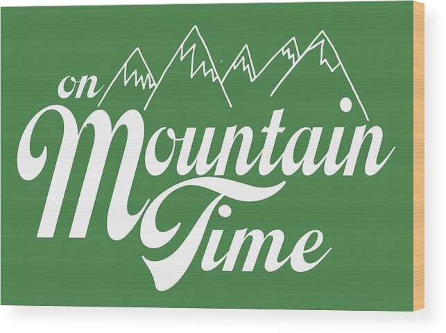 On Mountain Time Wood Print featuring the photograph On Mountain Time by Heather Applegate