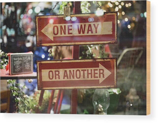 Signs Wood Print featuring the photograph One Way or Another by Angela Moyer