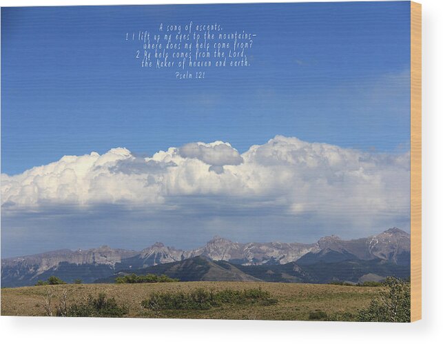 Mountain Ranges Wood Print featuring the photograph Psalm 121 by Marta Alfred