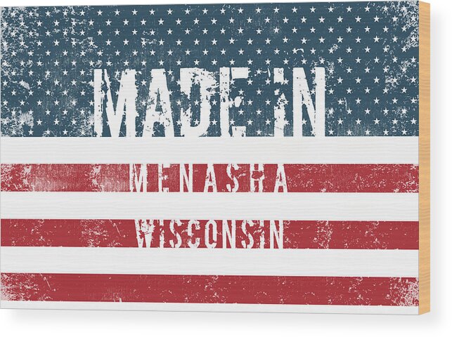 Menasha Wood Print featuring the digital art Made in Menasha, Wisconsin #1 by Tinto Designs