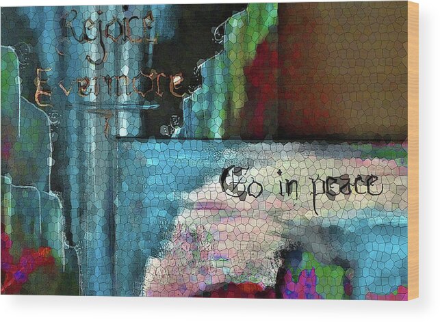 Go Wood Print featuring the digital art Go In Peace and Rejoice Evermore by Lisa Kaiser