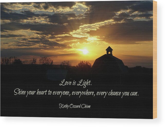 Love Wood Print featuring the photograph Love Is Light by Kathy Ozzard Chism