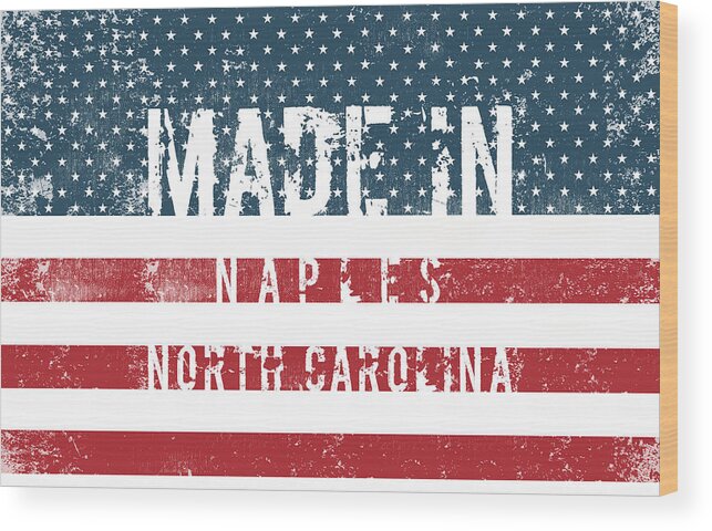 Naples Wood Print featuring the digital art Made in Naples, North Carolina #Naples by TintoDesigns