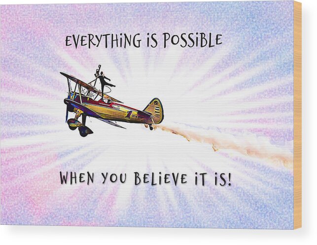 Biplane Wood Print featuring the mixed media Everything is possible when you think it is by Tatiana Travelways