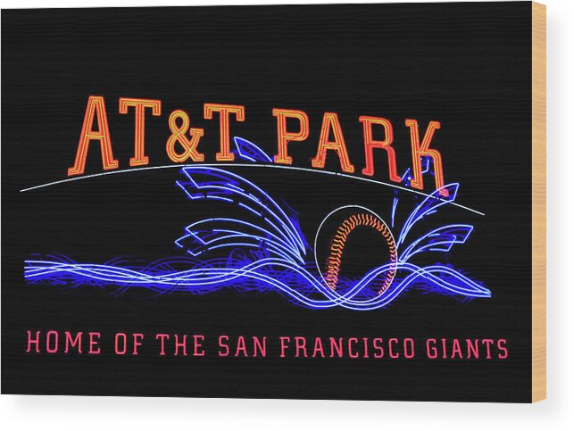 Neon Sign Wood Print featuring the photograph Home of the San Francisco Giants by Terry Walsh