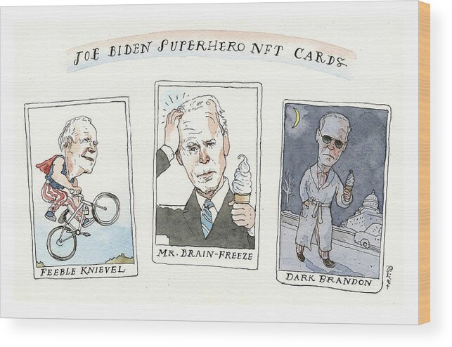 Joe Biden: Cool Wood Print featuring the painting Joe Biden Cool Calm and Collected by Barry Blitt