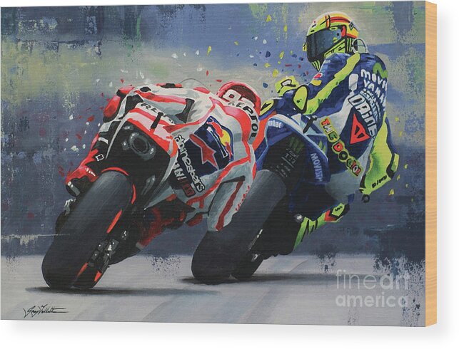 Motogp Wood Print featuring the painting Marc Marquez Valentino Rossi by Gregory Tillett