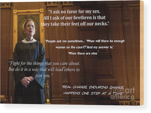 Justice Wood Print featuring the photograph Ruth Bader Ginsburg - Quotes by Doc Braham