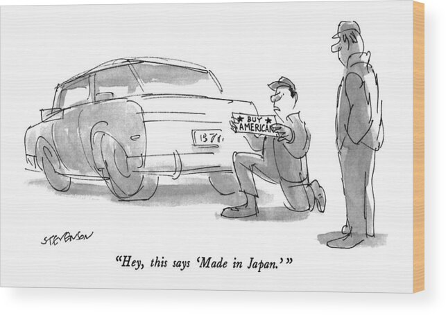 Autos Wood Print featuring the drawing Hey, This Says 'made In Japan.' by James Stevenson
