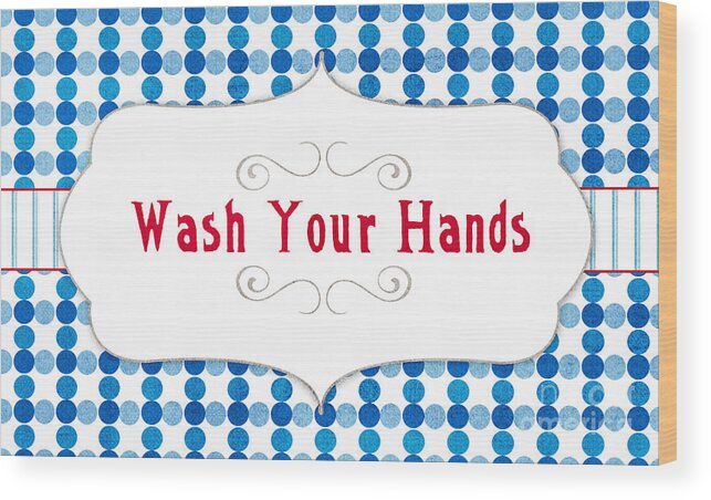 Wash Your Hands Sign Wood Print featuring the digital art Wash Your Hands Sign by Linda Woods