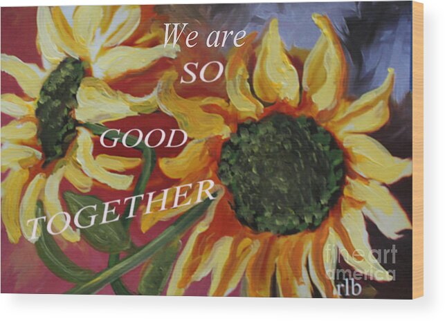 Anniversary Wood Print featuring the painting We Are So Good Together by Rita Brown