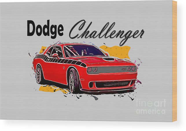 Dodge Wood Print featuring the digital art Dodge Challenger American Muscle Car by Walter Herrit