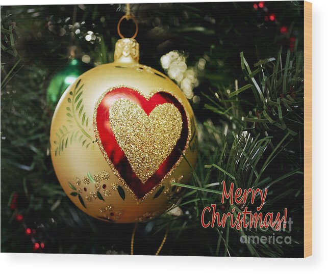 Christmas Wood Print featuring the photograph Christmas Gold Ball with Heart and Greeting by Maria Janicki