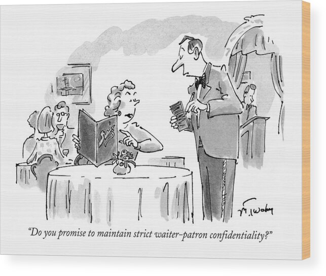 Service Wood Print featuring the drawing Do You Promise To Maintain Strict Waiter-patron by Mike Twohy