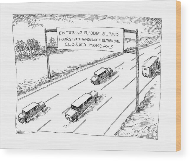 (road Sign Reads 'entering Rhode Island Wood Print featuring the drawing New Yorker April 1st, 1991 by John O'Brien