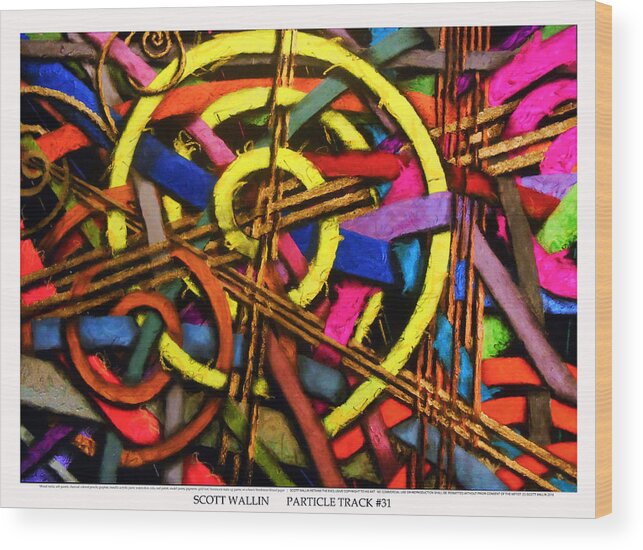 Brilliant Color Abstraction Wood Print featuring the painting Particle Track Thirty-one by Scott Wallin