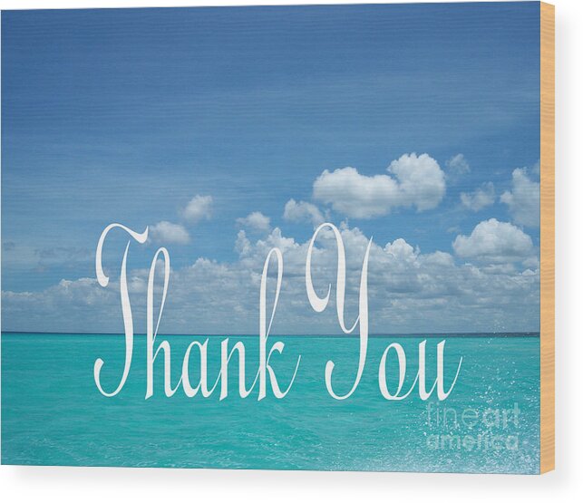 Thank You Wood Print featuring the photograph Perfect Turquoise Thank You by Heather Kirk