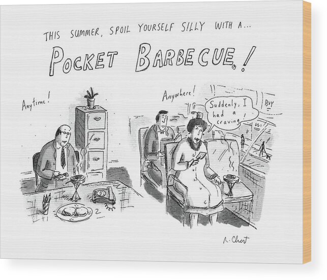 Pocket Barbecue!: this Summer Wood Print featuring the drawing 'this Summer by Roz Chast