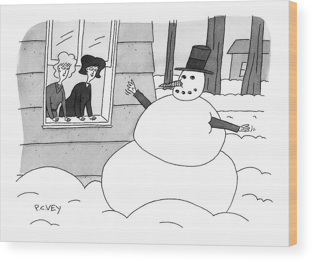 Snowman Wood Print featuring the drawing Two Women Look Out Of Window To See A Snowman by Peter C. Vey