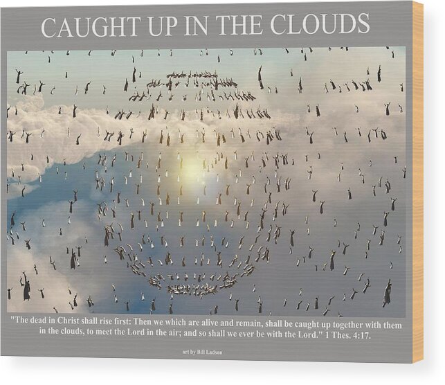 Rapture Wood Print featuring the digital art Caught up in the clouds by William Ladson
