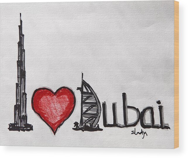 Cities Wood Print featuring the painting I love Dubai by Sladjana Lazarevic