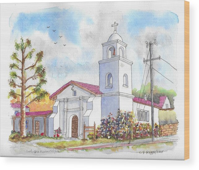 Santa Cruz Mission Wood Print featuring the painting Santa Cruz Mission, Santa Cruz, California by Carlos G Groppa