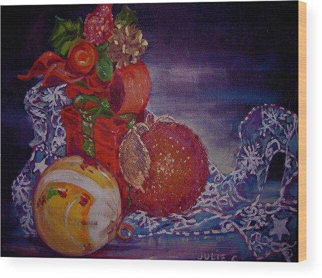 Still Life Wood Print featuring the painting Christmas by Julie Todd-Cundiff