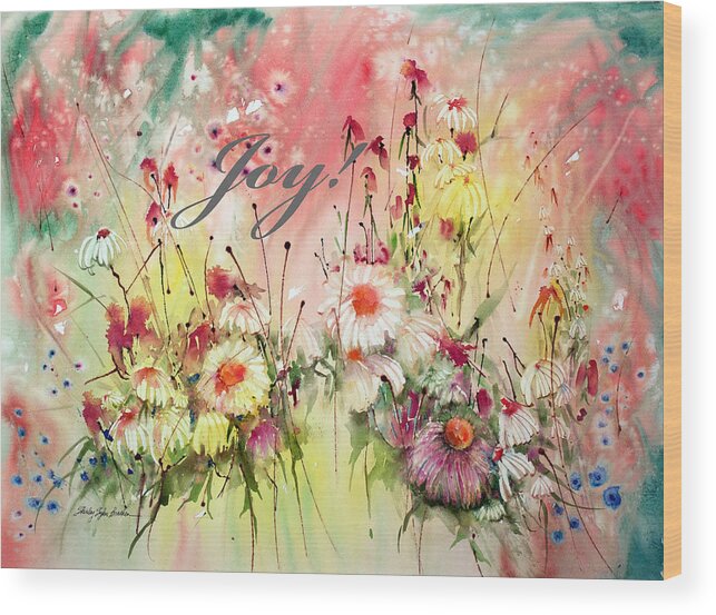 Flowers Wood Print featuring the painting Joy by Shirley Sykes Bracken