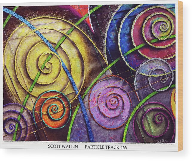 The Particle Track Series Is A Bright Wood Print featuring the painting Particle Track Sixty-six by Scott Wallin