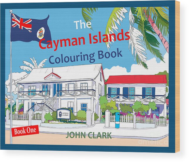 Cayman Wood Print featuring the painting Cayman Colouring Book One Cover by John Clark