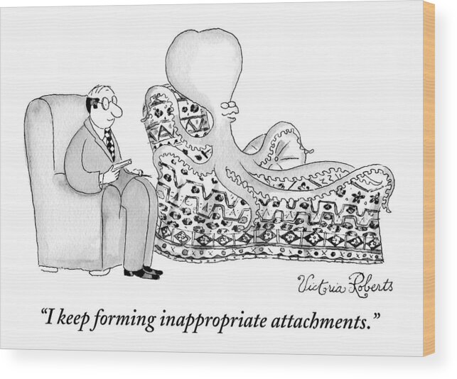 Psychiatrists Wood Print featuring the drawing An Octopus Or Squid Lays On A Psychiatrist Or #1 by Victoria Roberts