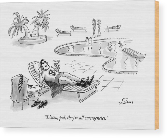 Technology Fictional Characters Comic Books Super Heros

(superman Lounging At A Pool Wood Print featuring the drawing Listen, Pal, They're All Emergencies by Mike Twohy