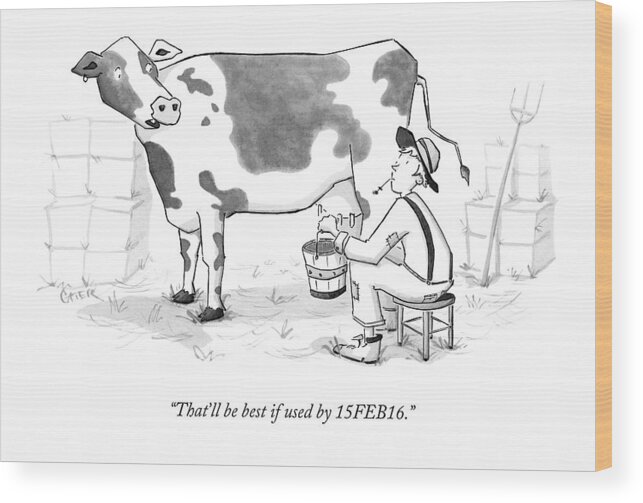 Milk Wood Print featuring the drawing A Cow Says To The Farmer Who Milks Him by Chris Cater