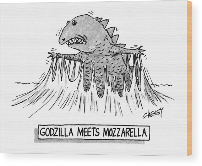 Food Wood Print featuring the drawing Godzilla Meets Mozzarella by Tom Cheney