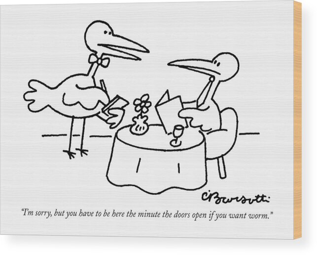 Waiters - General Wood Print featuring the drawing I'm Sorry, But You Have To Be Here The Minute by Charles Barsotti