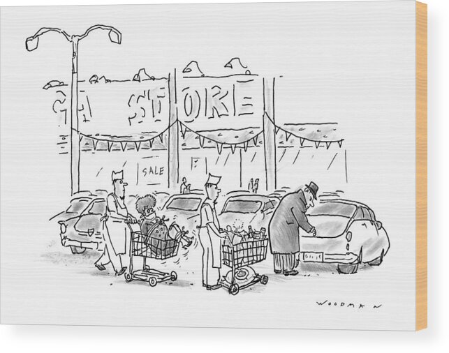(store Clerks Wheeling Out Shopping Carts To Man Opening His Car Trunk. One Shopping Cart Contains Packages The Other Has His Wife Tied Up And Gagged.) Relationships Wood Print featuring the drawing New Yorker November 30th, 1998 by Bill Woodman