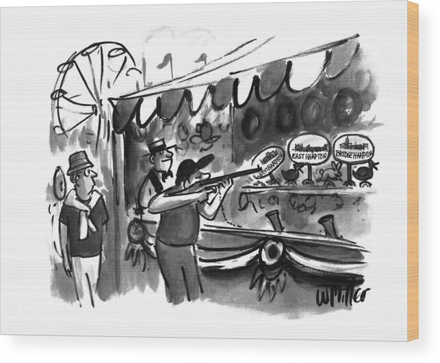 (the Guy Shooting Various Targets At A Booth In A Carnival)
Entertainment Wood Print featuring the drawing New Yorker September 12th, 1994 by Warren Miller