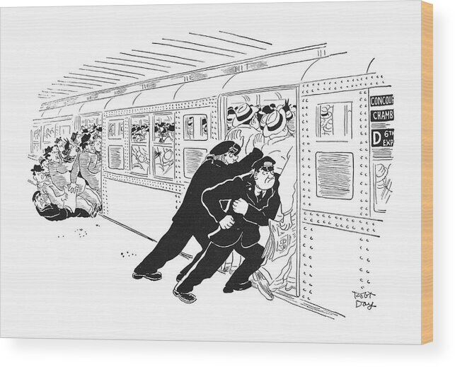 96069 Rda Robert J. Day (as Two Conductors Push Crowds Into A Door Of Subway Train During Rush Rush Hour Crowds Fall Out Of Another Door.) Another Bus Buses Cabbie City Conductors Crowds Door During Fall Hour Into Manhattan Metro-north Neighborhoods New Nyc Out Push Regional Rush Subway Taxi Taxis Train Transportation Two Urban York Wood Print featuring the drawing New Yorker September 1st, 1951 by Robert J. Day