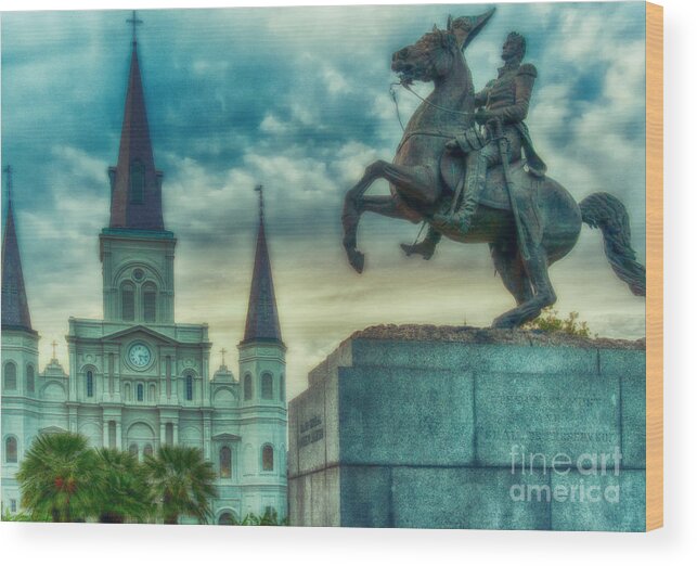 Vieux Carre Wood Print featuring the photograph St. Louis Cathedral and Andrew Jackson- Artistic by Kathleen K Parker