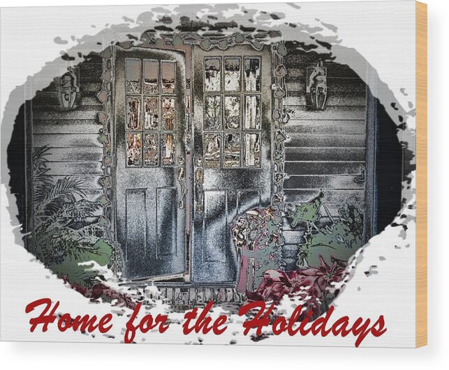 Christmas Card Wood Print featuring the photograph Home for the Holidays by Leslie Revels