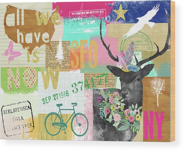 All We Have Is Now Wood Print featuring the mixed media All We Have Is Now by Claudia Schoen