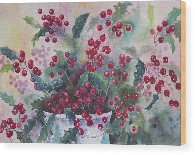 Giclee Wood Print featuring the painting December's Holly by Lisa Vincent