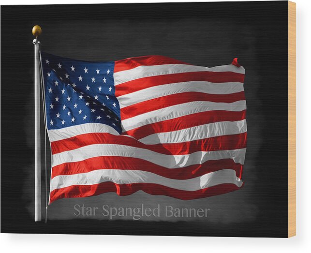 Patriotic Art Wood Print featuring the photograph The Star Spangled Banner by Steven Michael